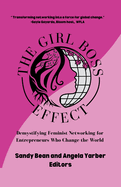 The Girl Boss Effect: Demystifying Feminist Networking for Entrepreneurs Who Change the World