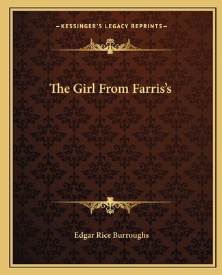 The Girl From Farris's - Burroughs, Edgar Rice