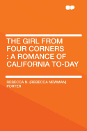 The Girl from Four Corners: A Romance of California To-Day