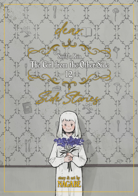 The Girl from the Other Side: Siil, a Rn Vol. 12 - [Dear.] Side Stories - Nagabe