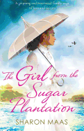 The Girl from the Sugar Plantation: A Gripping and Emotional Family Saga of Love and Secrets