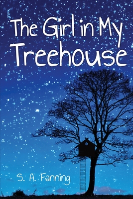 The Girl in My Treehouse - Fanning, S A