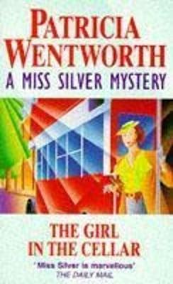 The Girl in the Cellar - Wentworth, Patricia