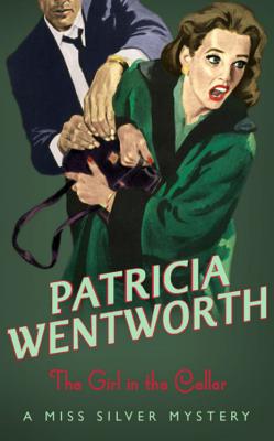 The Girl In The Cellar - Wentworth, Patricia