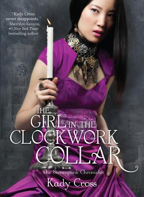 The Girl in the Clockwork Collar - Cross, Kady
