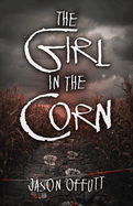 The Girl in the Corn: Volume 1