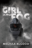 The Girl In The Fog: Book One Enhanced Being Series