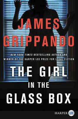 The Girl In The Glass Box [Large Print] - Grippando, James