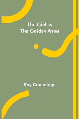 The Girl in the Golden Atom - Cummings, Ray