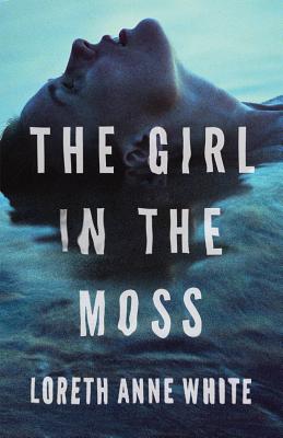 The Girl in the Moss - White, Loreth Anne