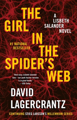 The Girl in the Spider's Web: A Lisbeth Salander Novel, Continuing Stieg Larsson's Millennium Series - Lagercrantz, David, and Goulding, George (Translated by)