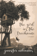 The Girl in the Treehouse: A Memoir