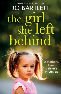 The Girl She Left Behind: The BRAND NEW completely gripping and heartbreaking story from TOP 10 BESTSELLER Jo Bartlett for 2024 - Jo Bartlett, and Powell, Emma (Read by)