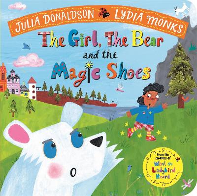 The Girl, the Bear and the Magic Shoes - Donaldson, Julia