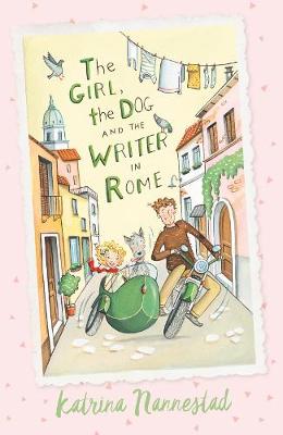 The Girl, the Dog and the Writer in Rome - Nannestad, Katrina
