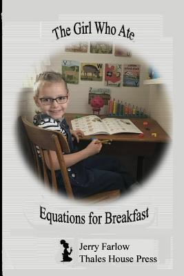 The Girl Who Ate Equations for Breakfast - Farlow, Jerry