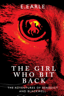 The Girl Who Bit Back: The Adventures of Benedict and Blackwell