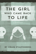 The Girl Who Came Back to Life: A Fairytale