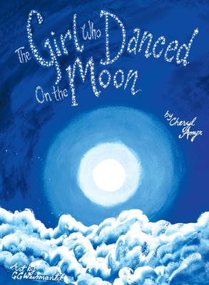 The Girl Who Danced on the Moon - Amyx, Cheryl