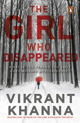 The Girl Who Disappeared: What if the person you love goes missing mysteriously? - Khanna, Vikrant