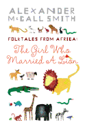 The Girl Who Married a Lion: Folktales from Africa