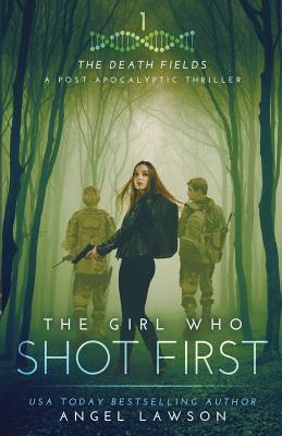 The Girl Who Shot First - Lawson, Angel