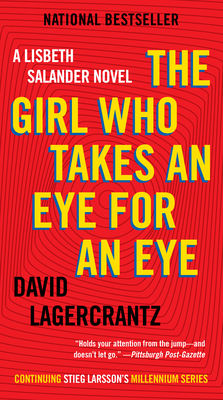 The Girl Who Takes an Eye for an Eye: A Lisbeth Salander Novel - Lagercrantz, David, and Goulding, George (Translated by)