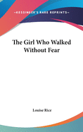 The Girl Who Walked Without Fear