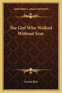 The Girl Who Walked Without Fear