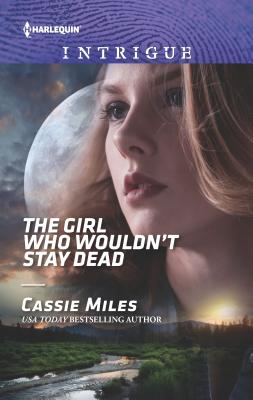 The Girl Who Wouldn't Stay Dead - Miles, Cassie