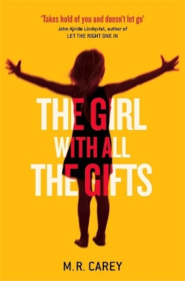 The Girl With All The Gifts: The most original thriller you will read this year - Carey, M. R.