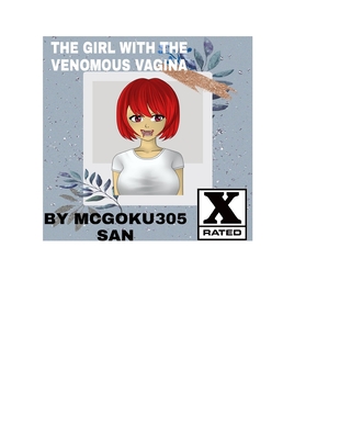 The Girl With The Venomous Vagina The Light Novel: The Girl With The Venomous Vagina - San, McGoku305