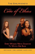 The Girlfriend's Code of Ethics - Bakari, Hope, and Sherman, Tonya, and Lewis, Lauren