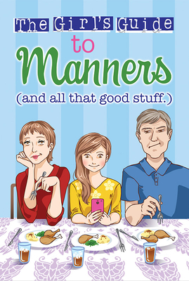 The Girl's Guide to Manners: And All That Good Stuff - Cho, Tina M
