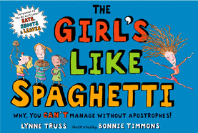The Girls Like Spaghetti: Why, You Can't Manage Without Apostrophes!
