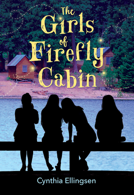 The Girls of Firefly Cabin - Ellingsen, Cynthia