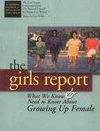 The Girls Report: What We Know and Need to Know about Growing Up Female - Phillips, Lynn, and National Council for Research on Women S (Editor)