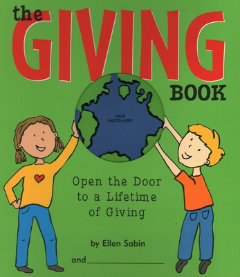 The Giving Book: Open the Door to a Lifetime of Giving - Sabin, Ellen