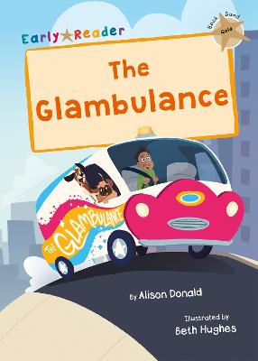 The Glambulance: (Gold Early Reader) - Donald, Alison