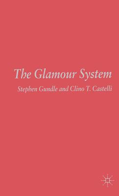 The Glamour System - Gundle, S, and Castelli, C