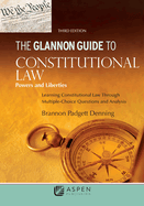 The Glannon Guide to Constitutional Law: Learning Constitutional Law Through Multiple-Choice Questions and Analysis