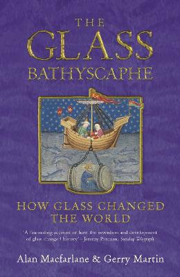 The Glass Bathyscaphe: How Glass Changed the World - Martin, Gerry, and MacFarlane, Alan