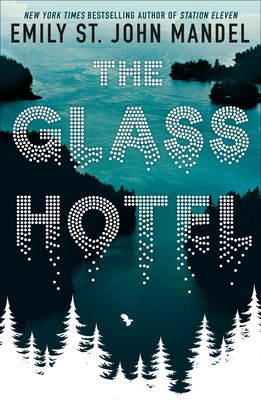 The Glass Hotel - Mandel, Emily St. John