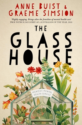 The Glass House: Menzies Mental Health Novel 1 - Buist, Anne, and Simsion, Graeme