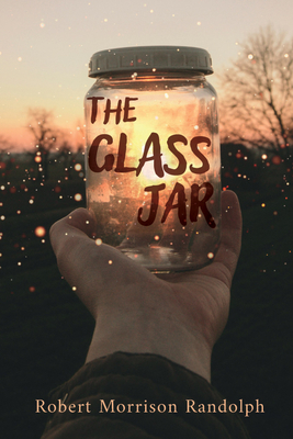 The Glass Jar - Randolph, Robert Morrison