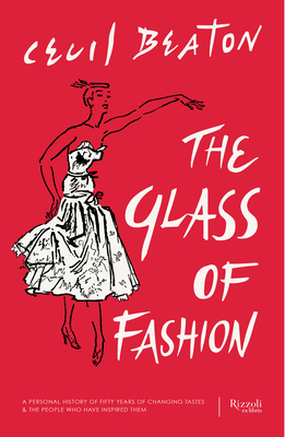 The Glass of Fashion: A Personal History of Fifty Years of Changing Tastes and the People Who Have Inspired Them - Beaton, Cecil, and Vickers, Hugo (Foreword by)
