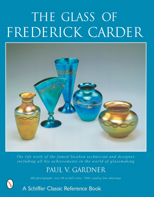 The Glass of Frederick Carder - Gardner, Paul V