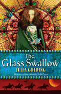 The Glass Swallow - Golding, Julia