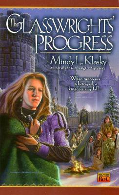 The Glasswrights' Progress: The Glasswright's Progress, Book Two - Klasky, Mindy L