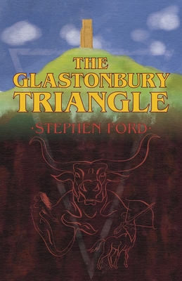 The Glastonbury Triangle - Ford, Stephen